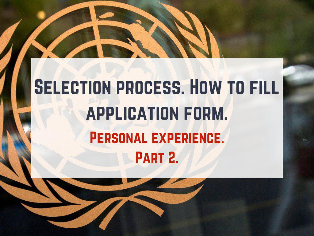How To Get A Job In United Nations Undp Or Ngos Personal Experience Part 2 Selection Process